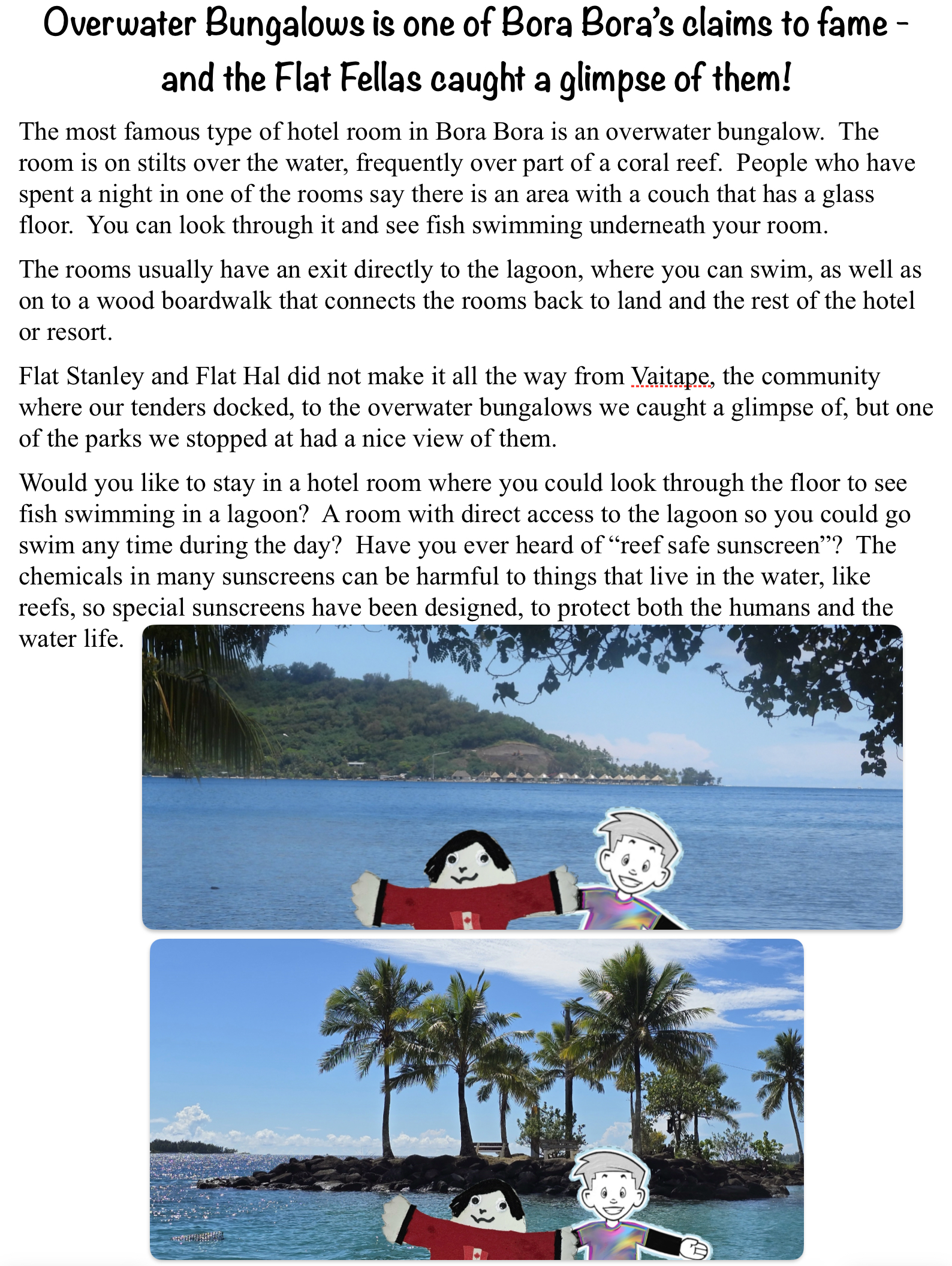 Overwater Bungalows is one of Bora Bora’s claims to fame – and the Flat Fellas caught a glimpse of them!