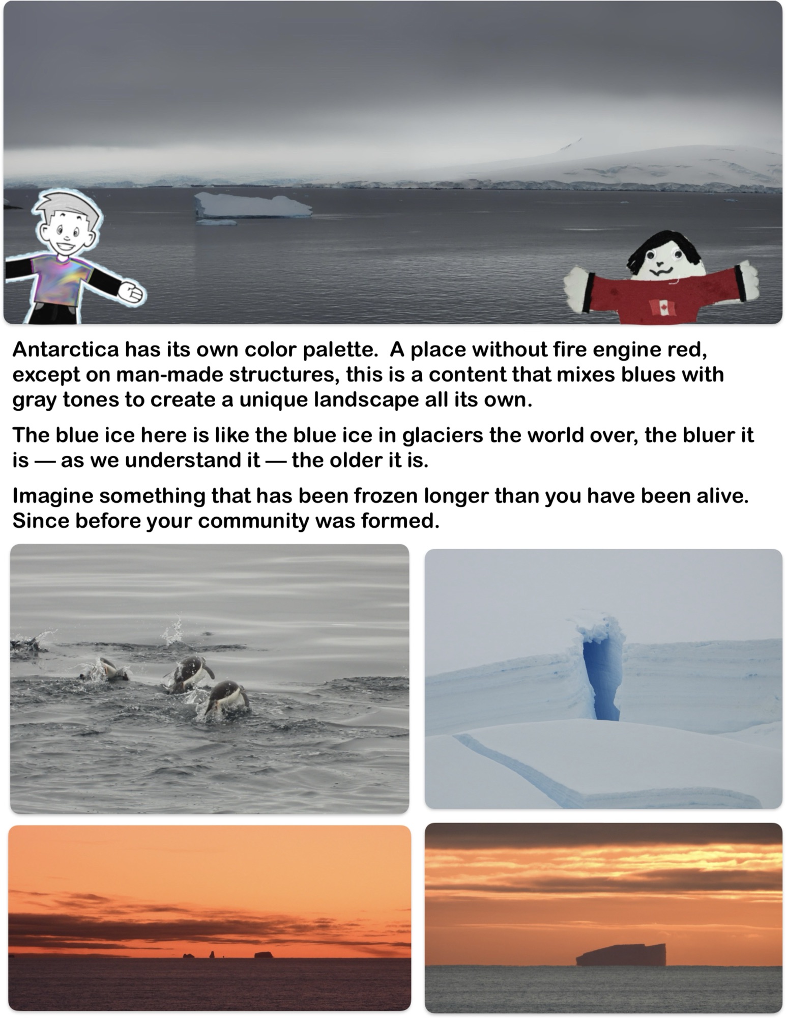 Antarctica has its own color palette.