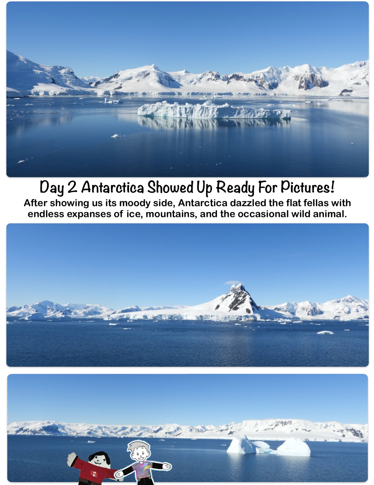 Day 2 Antarctica Showed Up Ready For Pictures!