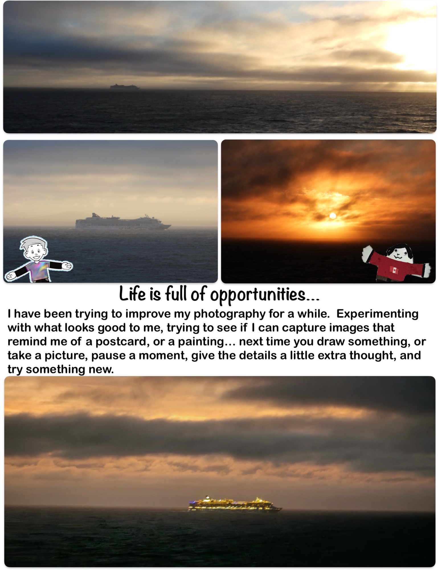 Life is full of opportunities…