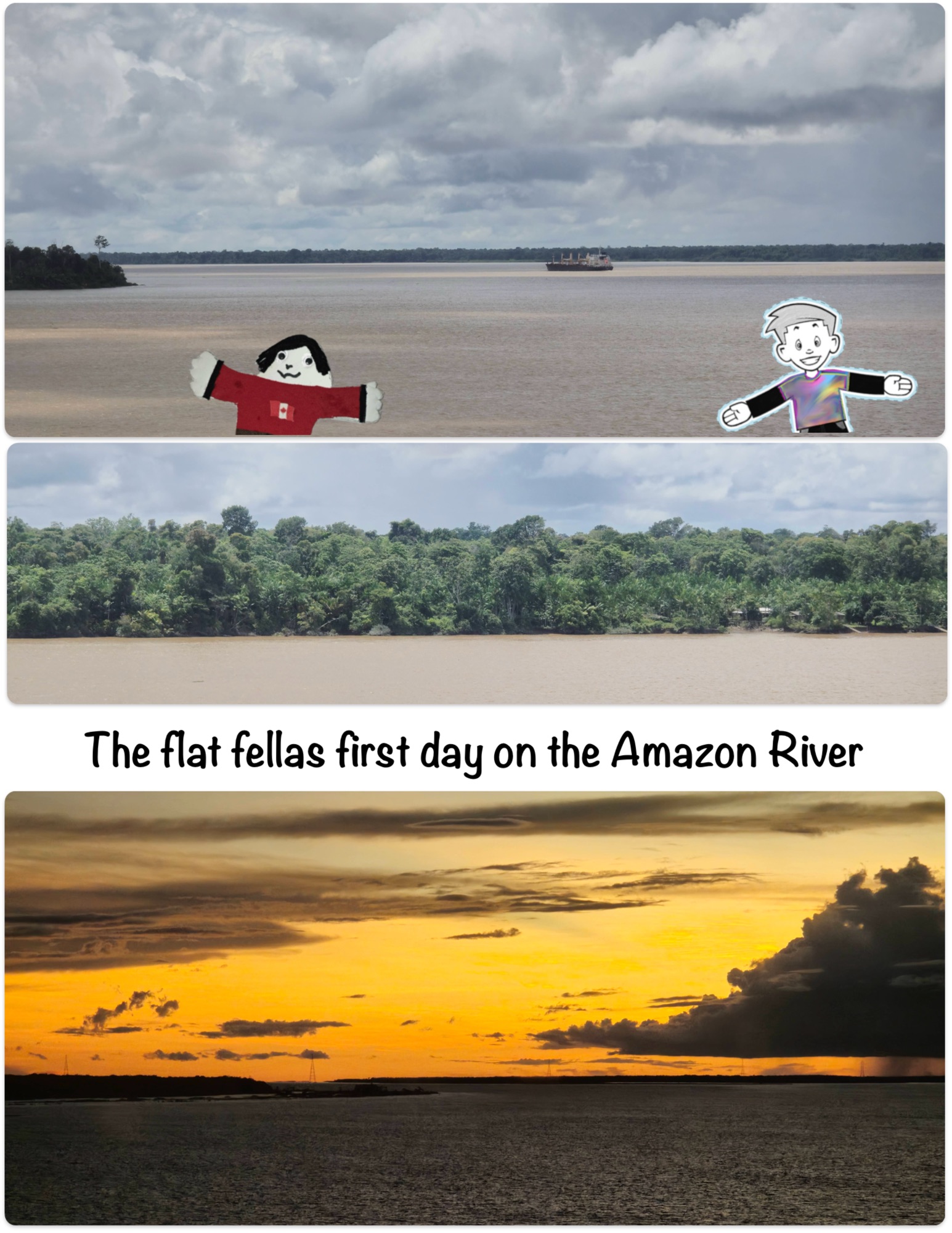 The flat fellas first day on the Amazon River