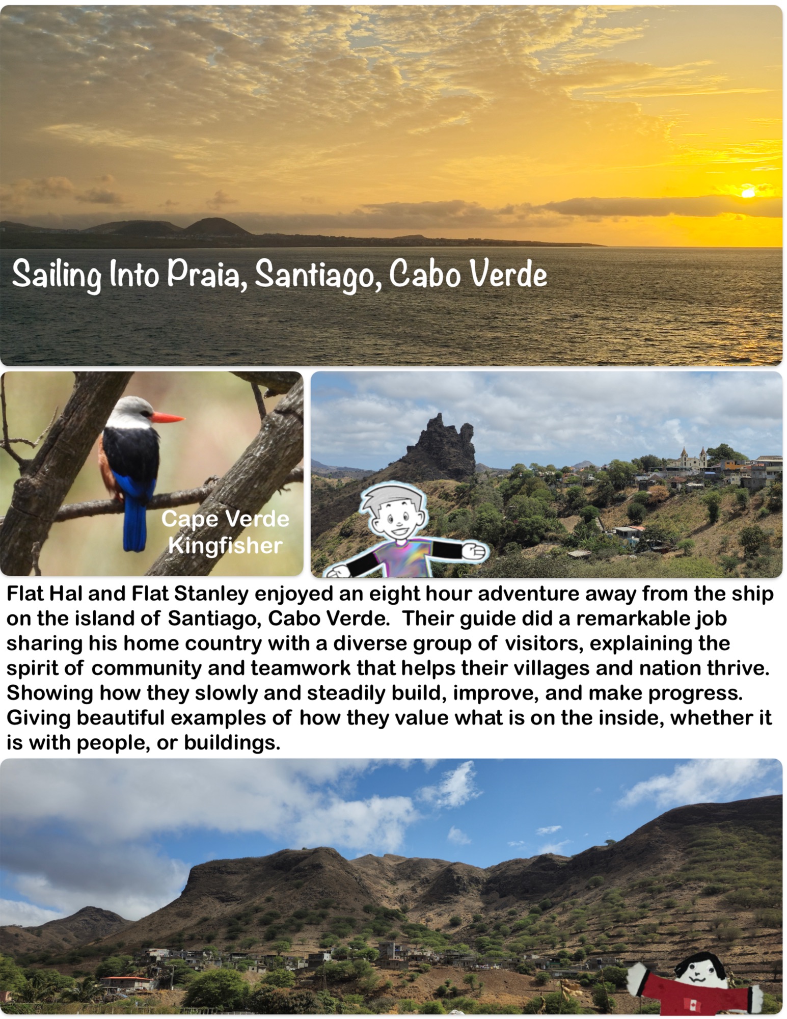 Flat Hal and Flat Stanley enjoyed an eight hour adventure away from the ship on the island of Santiago, Cabo Verde.
