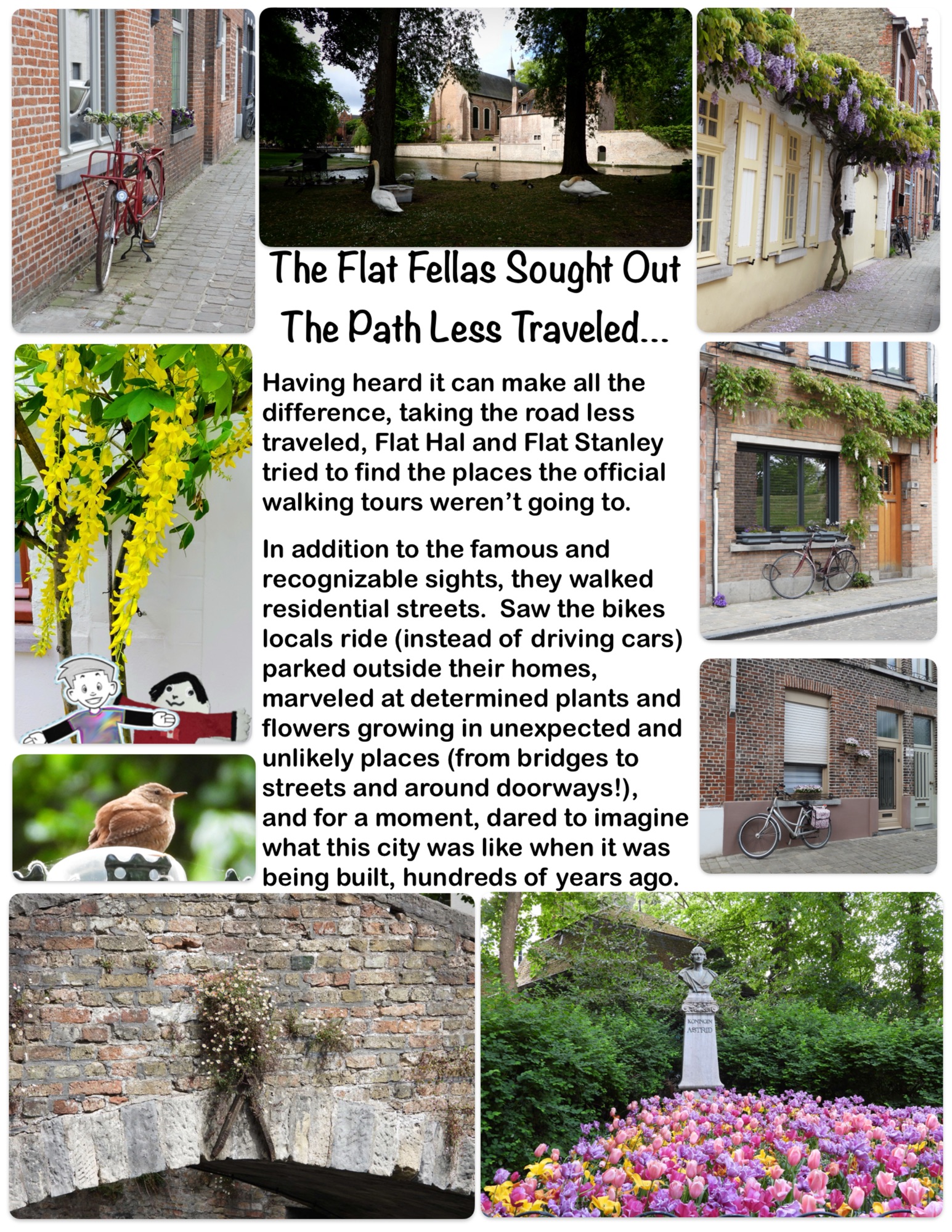 In Bruges The Flat Fellas Sought Out The Path Less Traveled…